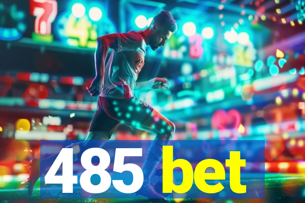 485 bet